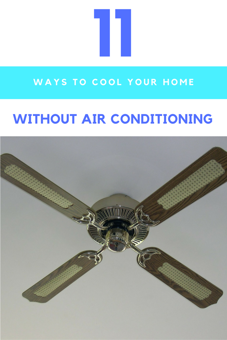 11 Ways to Cool Your Home Without Air Conditioning. | Ideahacks.com
