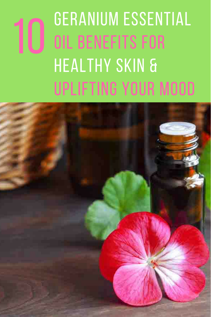 10 Geranium Essential Oil Benefits For Healthy Skin & Uplifting Your Mood. | Ideahacks.com