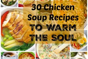 30 Chicken Soup Recipes to Warm The Soul. | Ideahacks.com