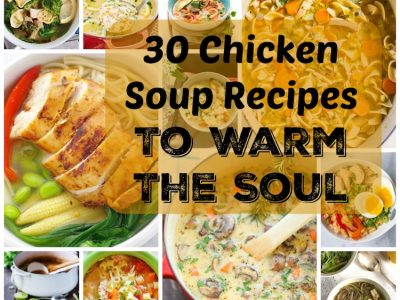 30 Chicken Soup Recipes to Warm The Soul. | Ideahacks.com