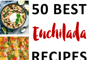 50 Best Enchilada Recipes. | Ideahacks.com
