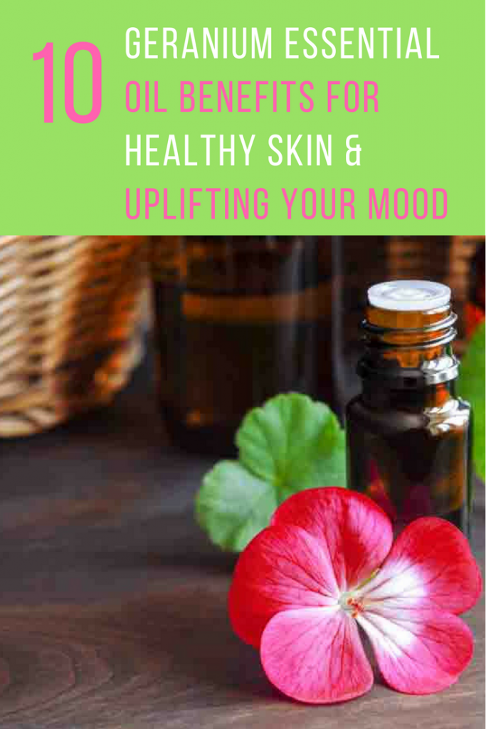 10 Geranium Essential Oil Benefits For Healthy Skin & Uplifting Your Mood